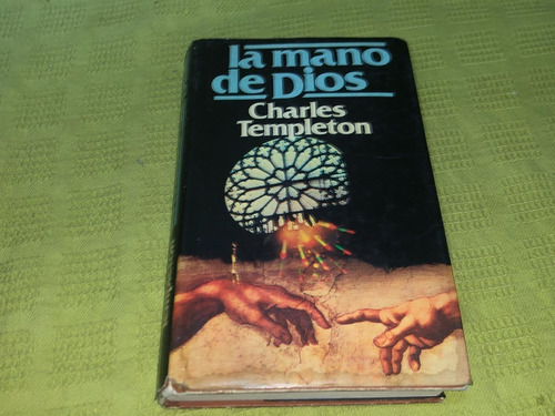 La Mano De Dios - Charles Templeton - Círculo De Lectores