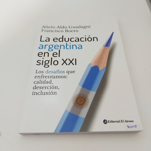 La Educación Argentina En El Siglo 21 - Guadagni - Boero (d)