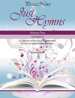 Libro Just Hymns (volume 2) : A Collection Of Ten Easy Hy...