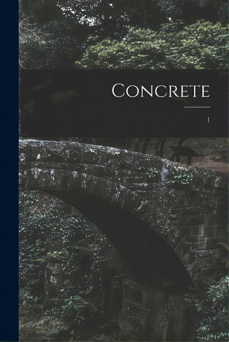 Concrete; 1, De Anonymous. Editorial Legare Street Pr, Tapa Blanda En Inglés