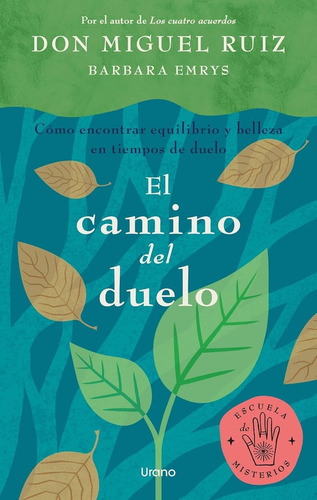 El Camino Del Duelo, De Don Miguel Ruiz. Editorial Urano, Tapa Blanda En Español