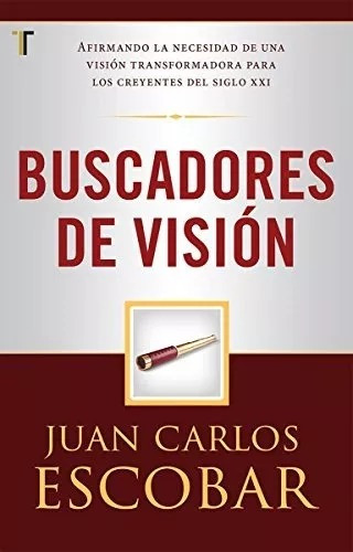 Buscadores De Visión, De Juan Carlos Escobar. Editorial Editorial Patmos En Español