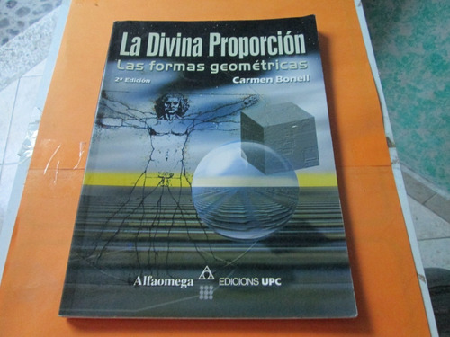 La Divina Proporción Las Formas Geométricas, Carmen Bonell (Usado)