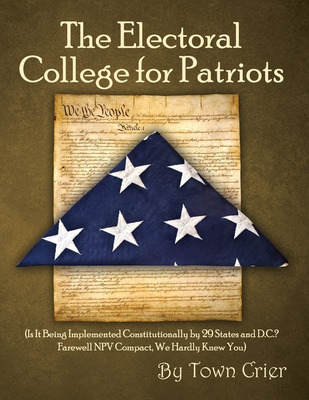 Libro The Electoral College For Patriots: (is It Being Im...