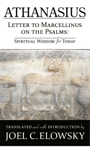 Letter To Marcellinus On The Psalms, De Elowsky, Joel C.. Editorial Lightning Source Inc, Tapa Blanda En Inglés