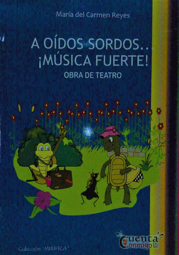 A Oidos Sordos... Musica Fuerte! Obra De Teatro - Maria Del 