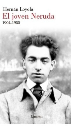 El Joven Neruda 1904-1935   Hernán Loyola  Nuevo Original