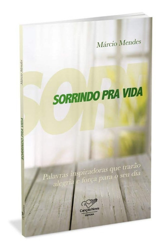 Sorrindo Pra Vida, De Márcio Mendes., Vol. Único. Editora Canção Nova, Capa Mole Em Português, 2017