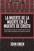 Comprar Libro: La Muerte De La Muerte En La Muerte De Cristo Vol. 1: