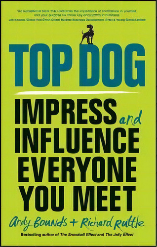 Top Dog : Impress And Influence Everyone You Meet, De Andy Bounds. Editorial John Wiley And Sons Ltd, Tapa Blanda En Inglés