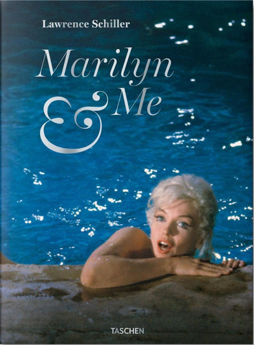 Marilyn & Me Lawrence Schiller Taschen