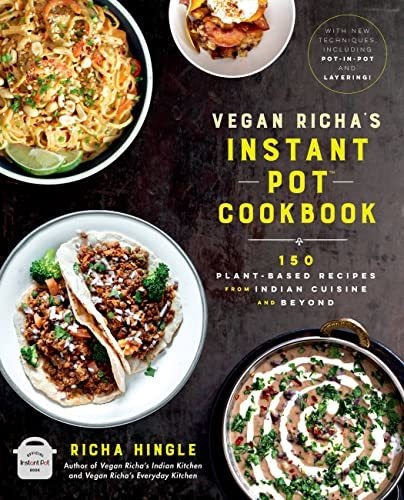 Book : Vegan Richas Instant Pot Cookbook 150 Plant-based.
