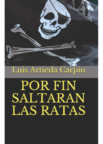 Libro: Por Fin Saltaran Las Ratas (spanish Edition)