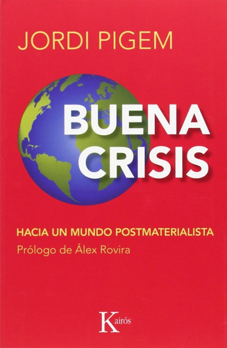 Buena Crisis. Hacia Un Mundo Postmaterialista