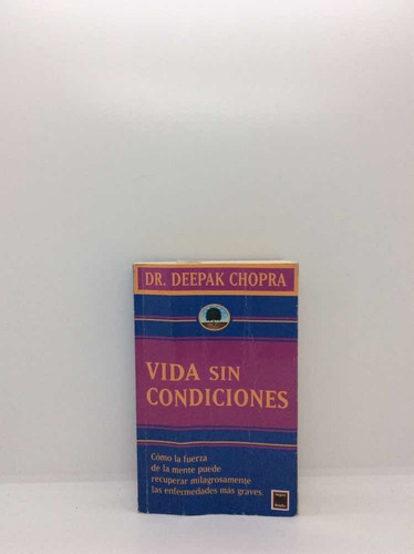 Vida Sin Condiciones - Dr. Deepak Chopra - Autoayuda