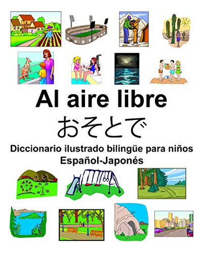 Espanol-japones Al Aire Libre/ Diccionario Ilustrado Bil