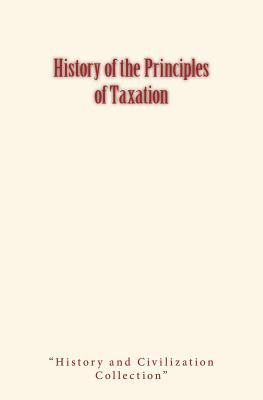 Libro History Of The Principles Of Taxation - History And...