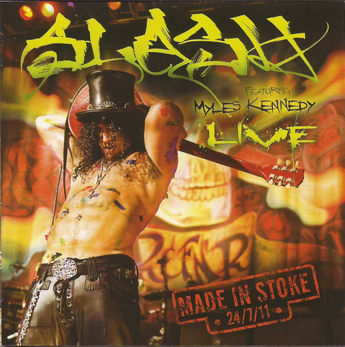 Slash Featuring Myles Kennedy  Made In Stoke  24/7/11 Cd2