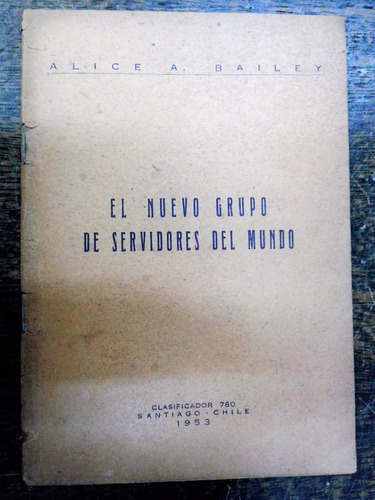 El Nuevo Grupo De Servidores Del Mundo * Alice A. Bailey *