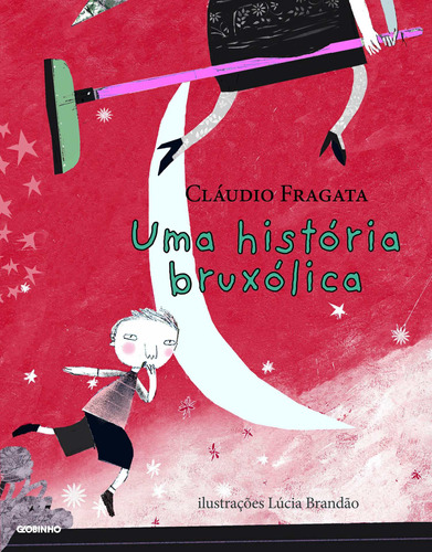 Uma história bruxólica, de Fragata, Claudio. Editora Globo S/A, capa mole em português, 2012