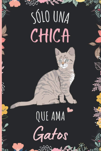 Libro: Solo Una Chica Que Ama Gatos: Cuaderno De Notas, Diar