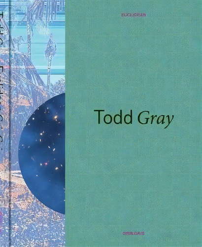 Todd Gray: Euclidean Gris Gris, De Rebecca Mcgrew. Editorial Pomona College Museum Of Art, Tapa Dura En Inglés