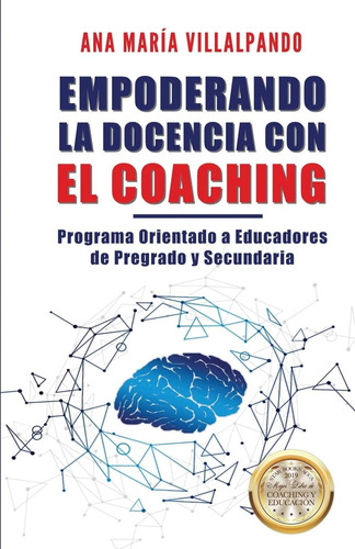 Libro: Empoderando La Docencia Con El Coaching: Programa Ori