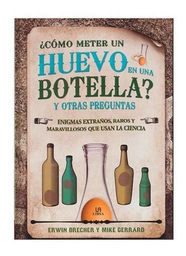 ¿cómo Meter Un Huevo En Una Botella? Y Otras Preguntas