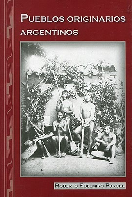 Libro Pueblos Originarios Argentinos De Roberto Edelmiro Por