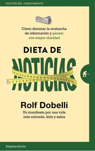 Dieta De Noticias, De Dobelli, Rolf. Editorial Empresa Activa, Tapa Blanda En Español