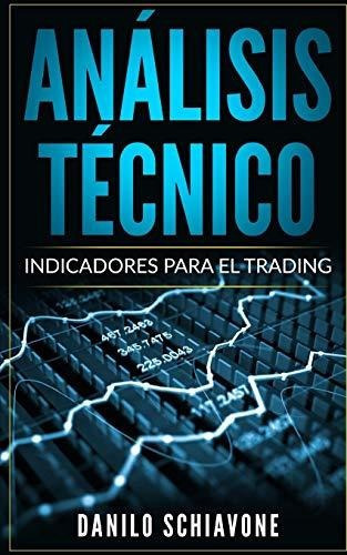 ANALISIS TECNICO, de Danilo Schiavone., vol. N/A. Editorial Independently Published, tapa blanda en español, 2019