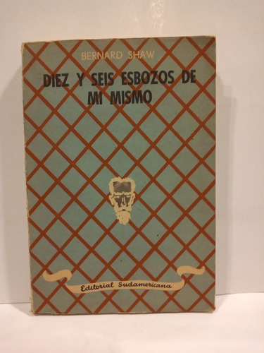 Diez Y Seis Esbozos De Mi Mismo - Bernard Shaw - Sudamerican