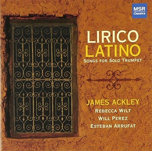 Lirico Latino - Songs For Solo De Trompeta - James Ackley.