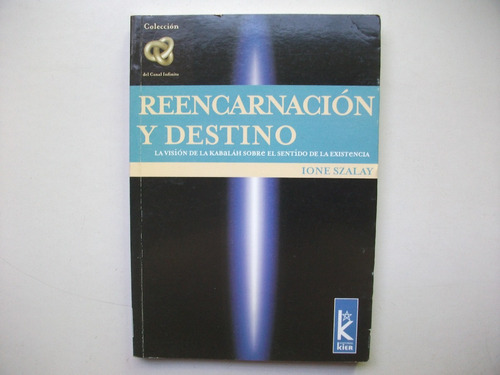 Reencarnación Y Destino - Ione Szalay - Kier