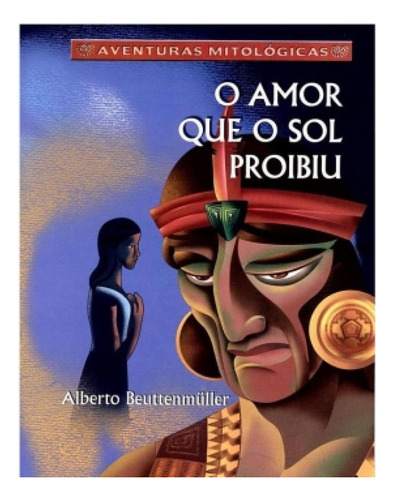 Amor Que O Sol Proibiu, O, De Alberto Beuttenmuller. Editora Ftd (paradidaticos), Capa Mole Em Português