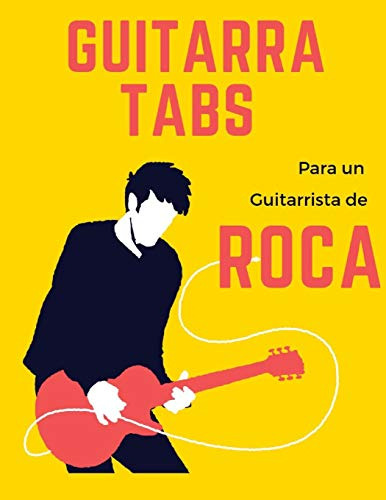 Guitarra Tabs Para Un Guitarrista De Roca: Cuaderno De Tabla