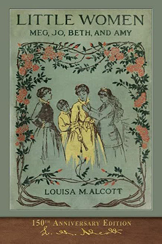 Little Women (150th Anniversary Edition): With Foreword And