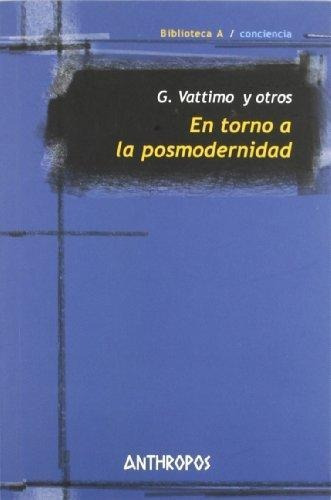 Imagen 1 de 3 de En Torno A La Posmodernidad, Gianni Vattimo, Anthropos