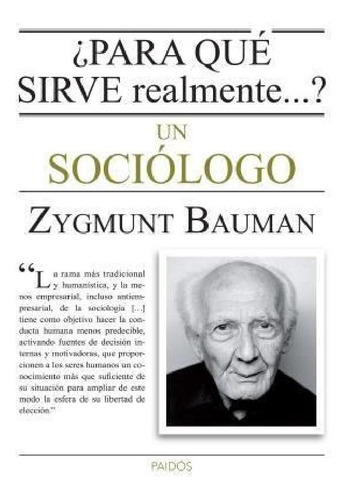 Para Que Sirve Realmente Un Sociologo - Bauman Zygmunt (pap