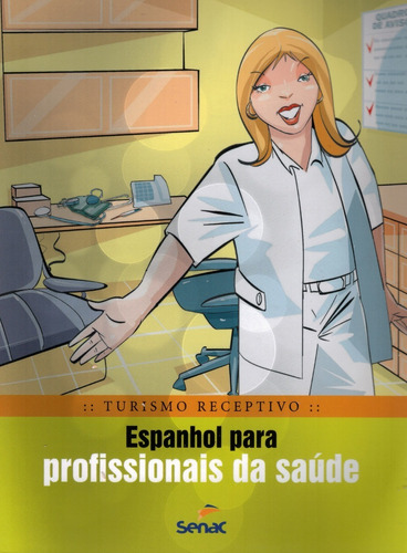 Livro Turismo Receptivo: Espanhol P/ Profissionais De Saúde