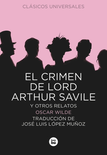 El crimen de Lord Arthur Savile y otros relatos, de Wilde, Oscar. Editorial Editorial Bambú, tapa blanda en español