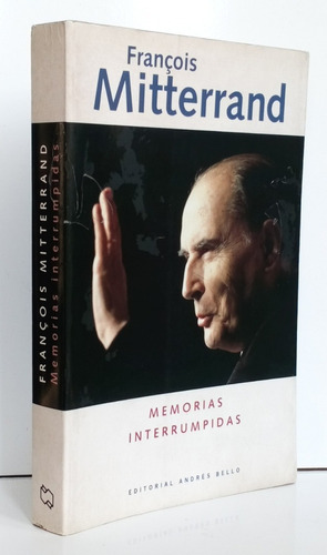 François Mitterrand Memorias Interrumpidas