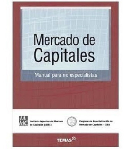 Mercado De Capitales Manual Para No Especialistas, De Erpen Monica. Editorial Temas, Tapa Blanda En Español, 2011