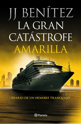 La gran catástrofe amarilla: Diario de un hombre tranquilo, de Benitez, J. J.. Serie Biblioteca J.J. Benítez Editorial Planeta México, tapa blanda en español, 2020