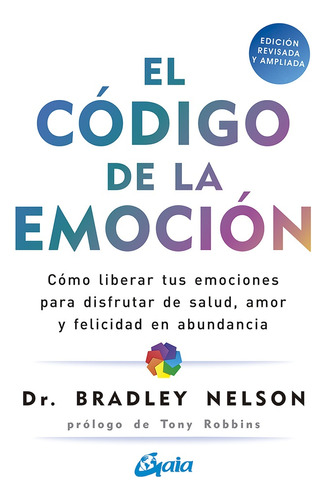 Codigo De La Emocion El - Dr. Bradley Nelson