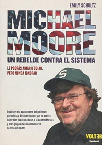 Michael Moore -un Rebelde Contra El Sistema