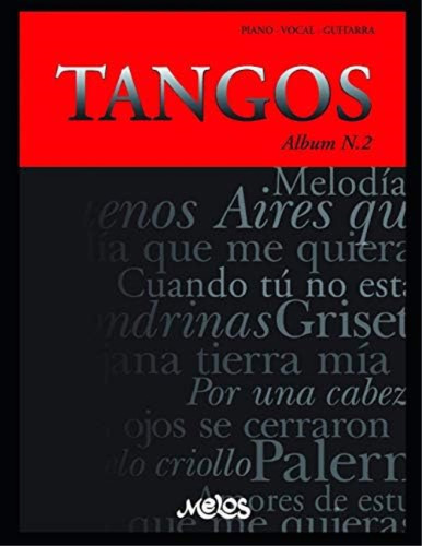 Tangos N-2: Piano - Vocal - Guitarra (piazzolla Astor - Partituras Coleccion Completa) (spanish Edition), De Argentina, Melos. Editorial Independently Published, Tapa Blanda En Español