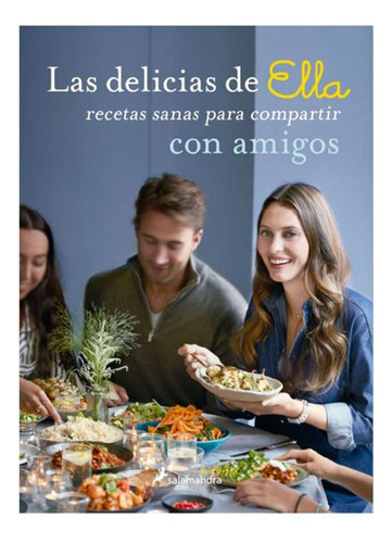 Las Delicias De Ella Con Amigos / Ella Mills