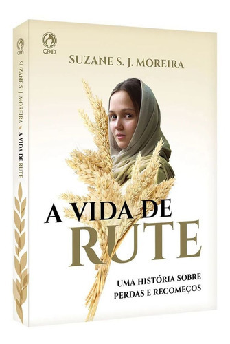 A Vida De Rute, De Suzane S. J. Moreira. Editora Cpad, Capa Mole Em Português, 2022