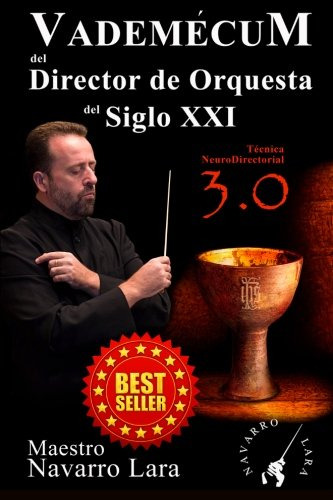 Vademecum Del Director De Orquesta Del Siglo Xxi: Tecnica Ne